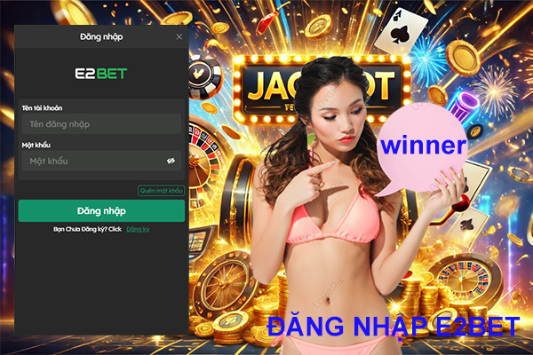 ĐĂNG NHẬP E2BET